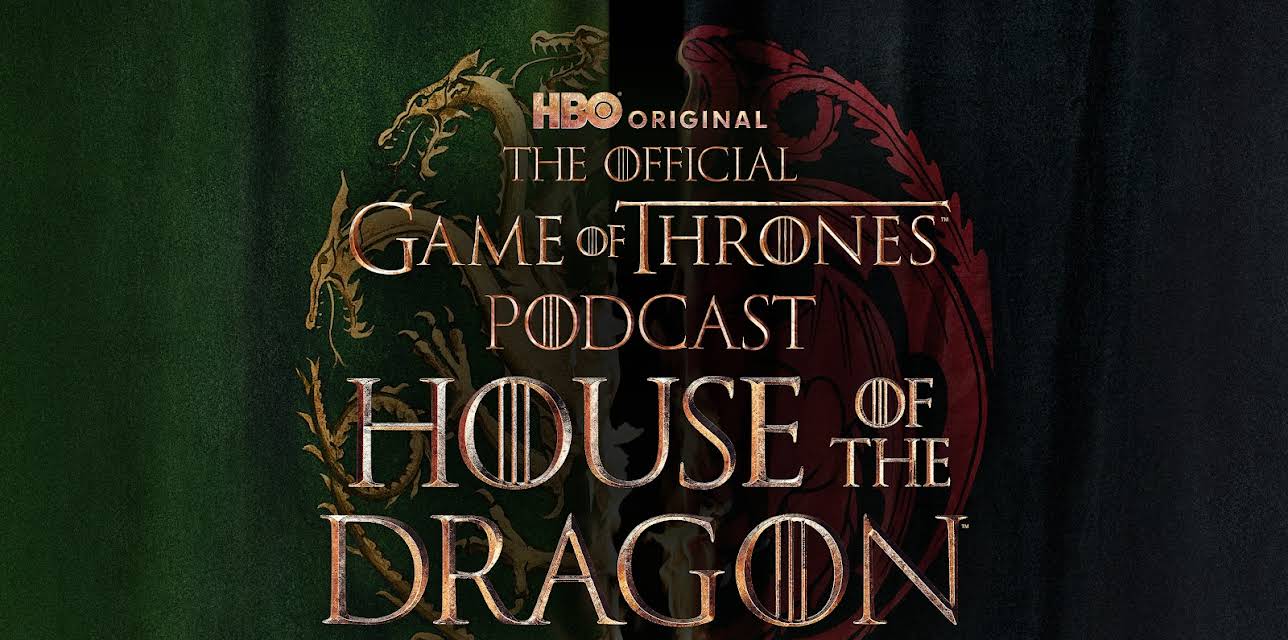 The Game of Thrones Podcast: House of the Dragon, Season 1