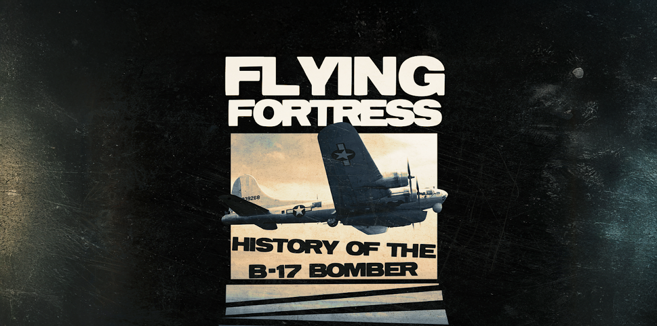 Flying Fortress: History of the B-17 Bomber (2020)