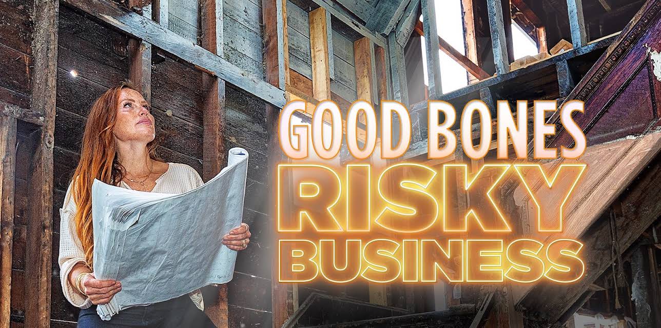 Good Bones: Risky Business