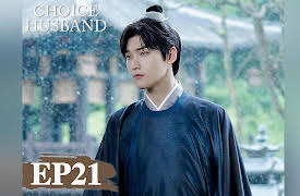Choice Husband: Choice Husband EP21