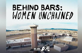 Behind Bars: Women Unchained Season 1: Behind Bars: Women Unchained