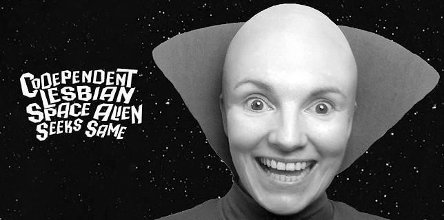 Codependent Lesbian Space Alien Seeks Same (2012)