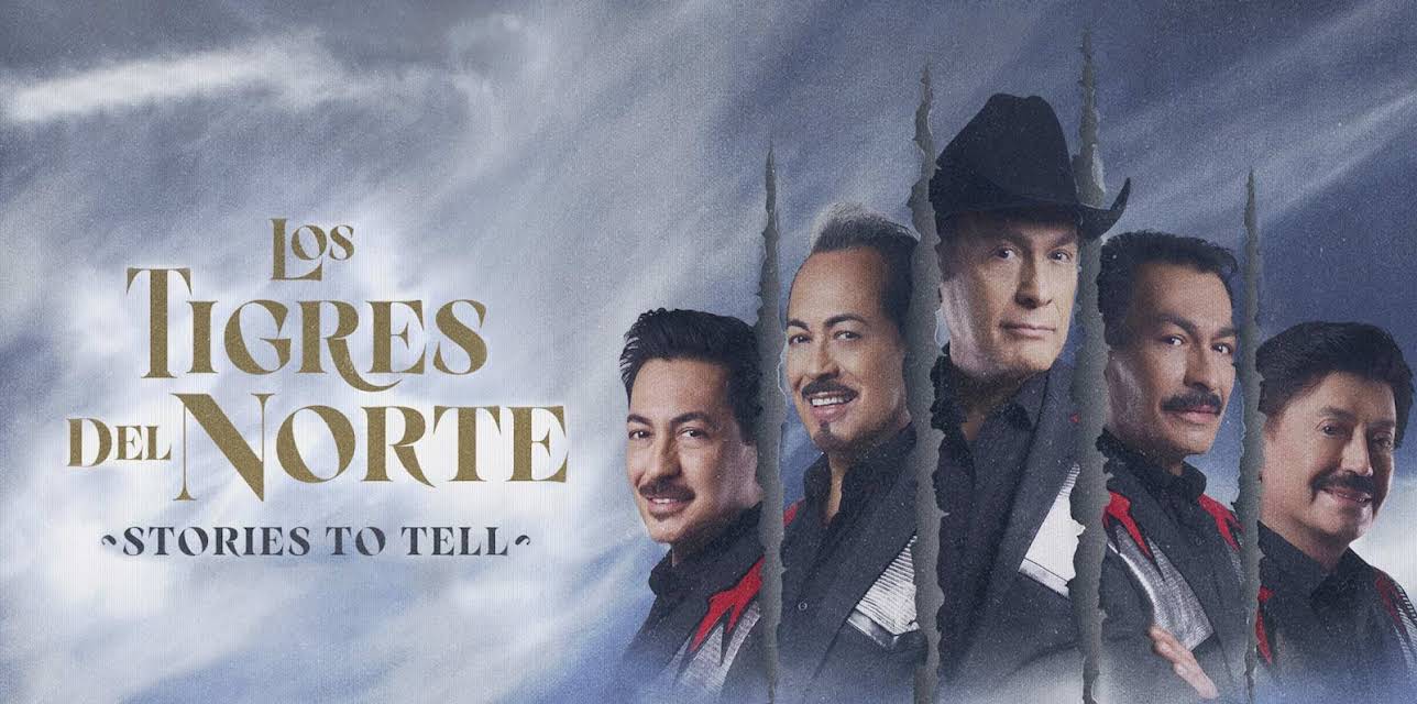 Los Tigres Del Norte: Stories to Tell (2022)