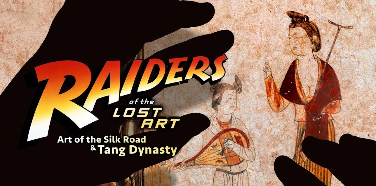 Raiders of the Lost Art Special Art of the Silk Road Tang Dynasty (2019)