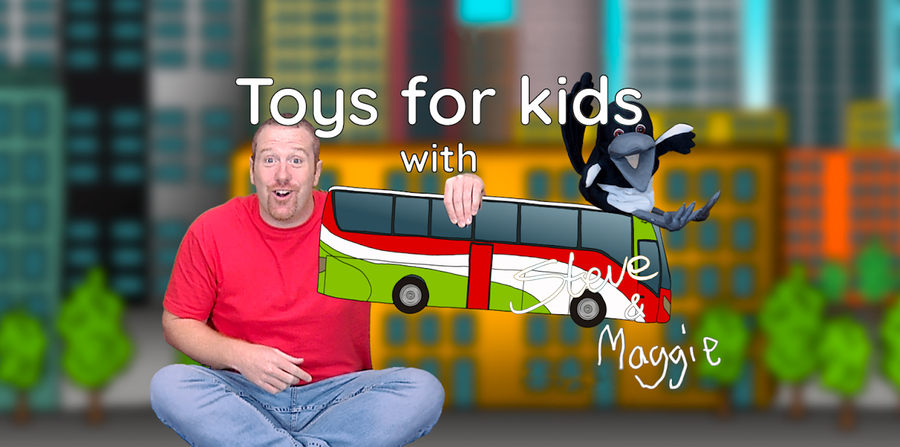 Toys for Kids with Steve & Maggie