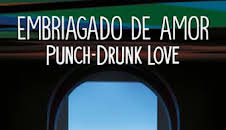 Embriagado de amor (Punch-Drunk Love)