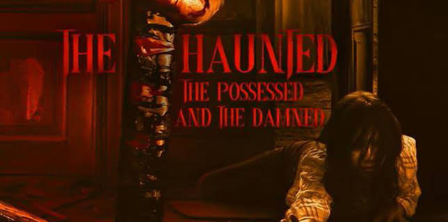 The Haunted, the Possessed and the Damned (2023)