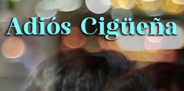 Adiós Cigüeña (2014)