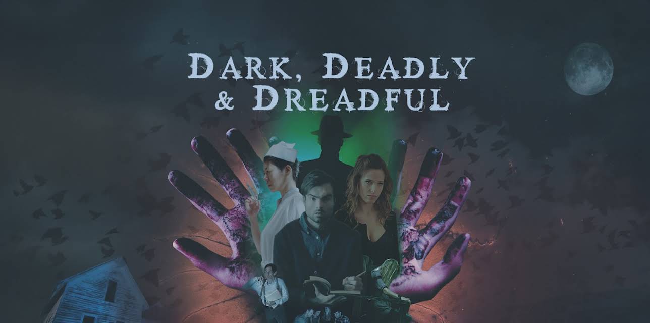 Dark, Deadly & Dreadful (2018)