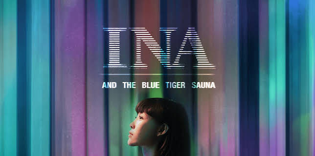 Ina and the Blue Tiger Sauna (2019)