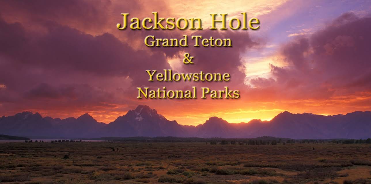 Jackson Hole, Grand Teton and Yellowstone National Parks