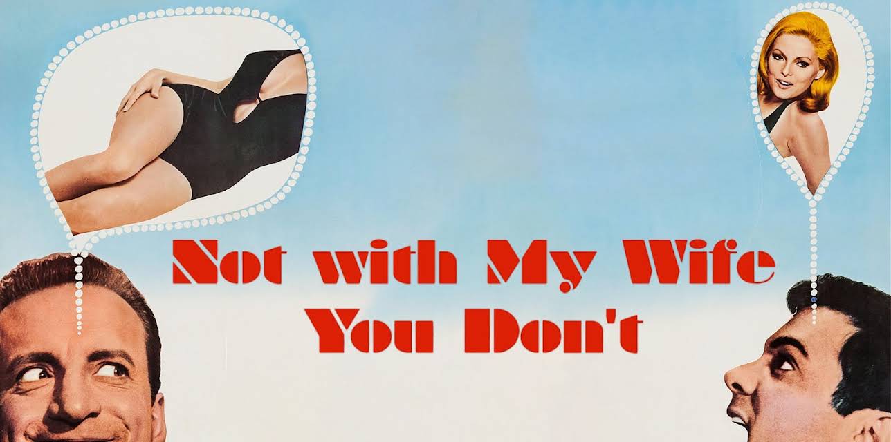 Not With My Wife You Don't! (1966)