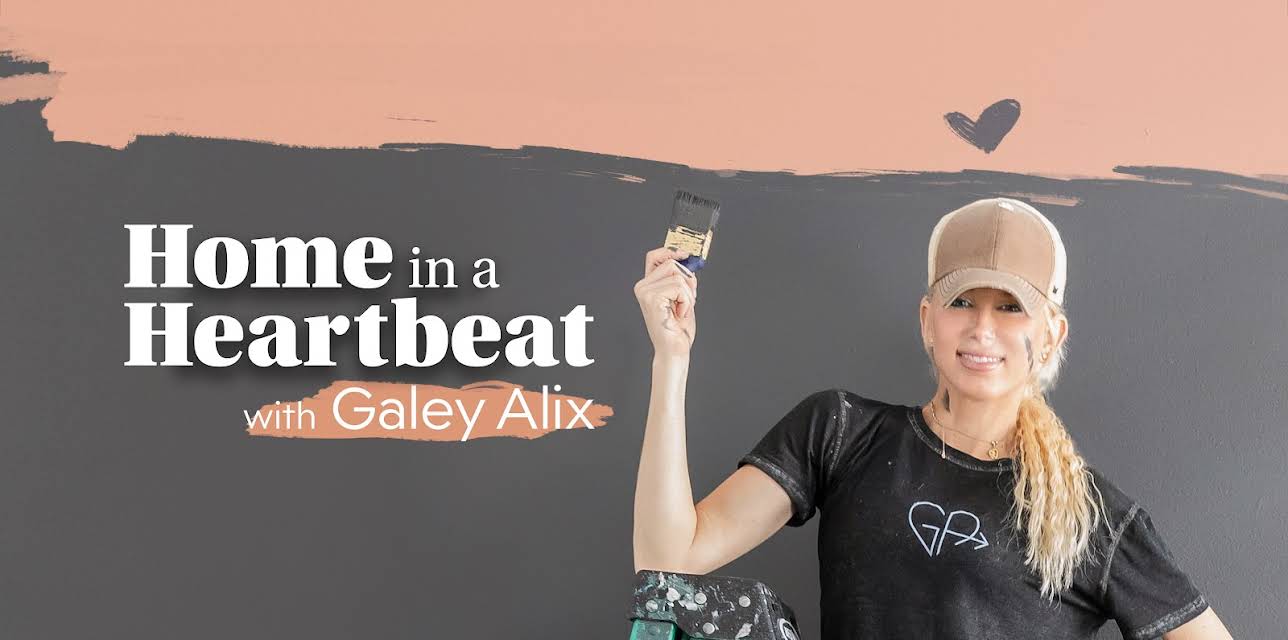Home in a Heartbeat With Galey Alix