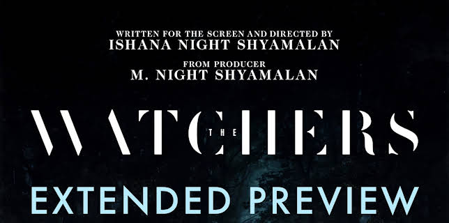 THE WATCHERS – EXTENDED PREVIEW (2024)