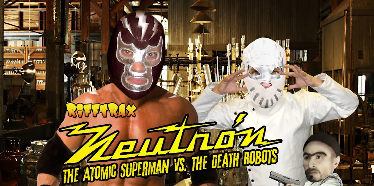 RiffTrax: Neutron the Atomic Superman Vs. the Death Robots (2012)