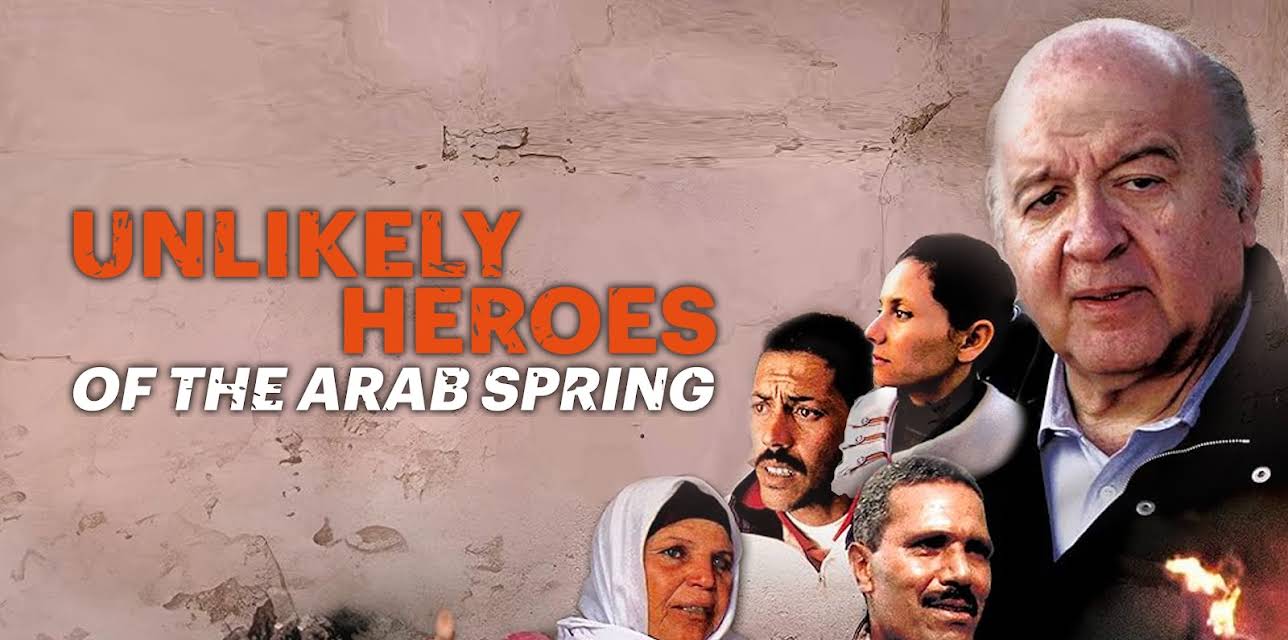 Unlikely Heroes of the Arab Spring (2014)