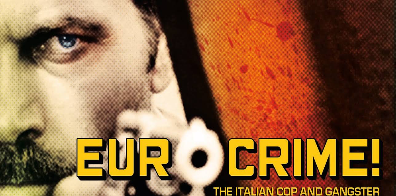 Eurocrime!  The Italian Cop and Gangster Films That Ruled the 70s (2012)