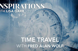 Inspirations Season 1: Fred Alan Wolf on Time Travel
