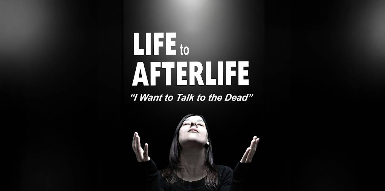 Life to AfterLife: I Want To Talk To The Dead (2020)