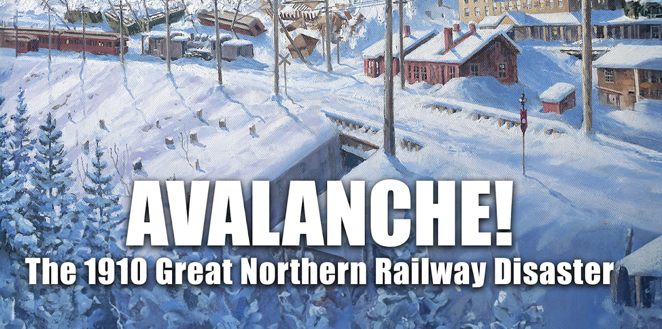 Avalanche! The 1910 Great Northern Railway Disaster (2024)