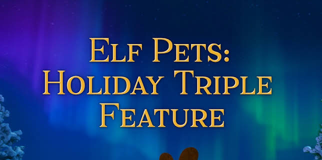 Elf Pets: Holiday Triple Feature (2020)