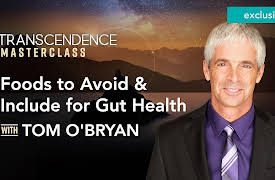 Transcendence Extended Lessons with the Experts: Foods to Avoid & Include for Gut Health with Tom O'Bryan