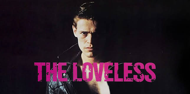 The Loveless (1981)