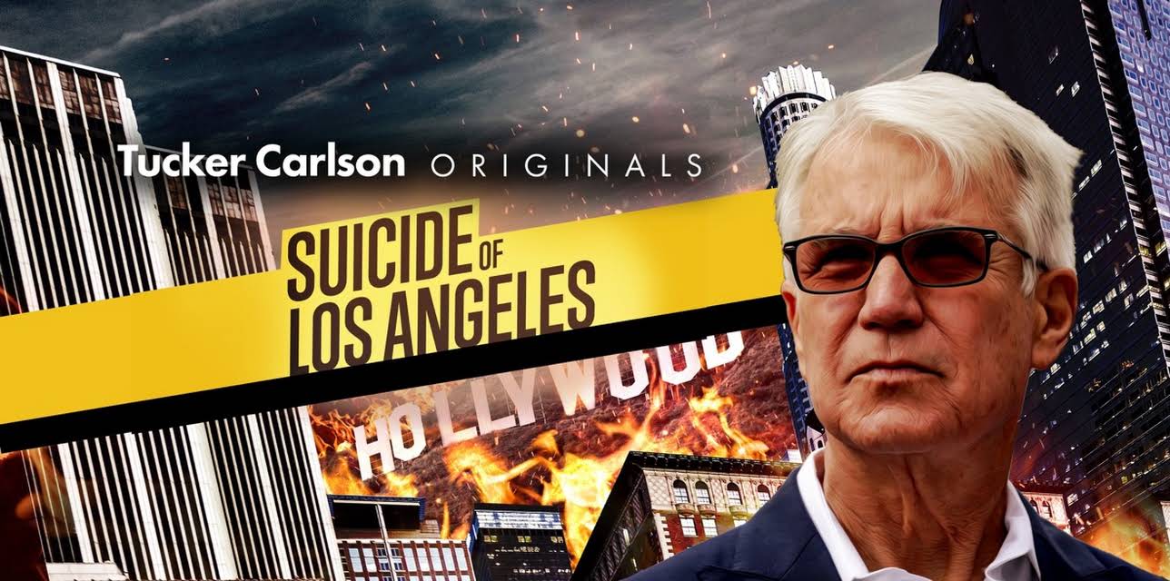 Tucker Carlson Originals: Suicide of Los Angeles