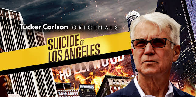 Tucker Carlson Originals: Suicide of Los Angeles