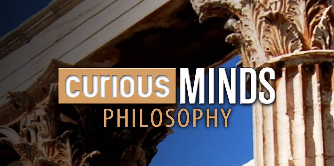 Curious Minds: Philosophy