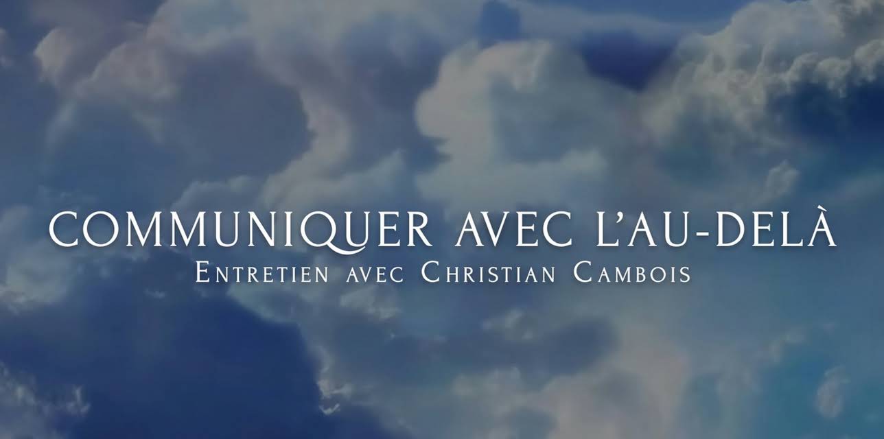 Christian Cambois : Communiquer avec l’au-delà (2023)