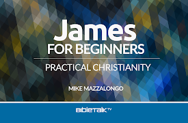 James for Beginners: Practical Christianity: Beyond the Trouble