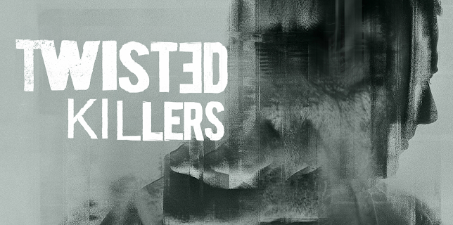 Twisted Killers S1