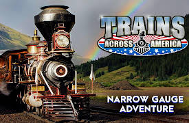Trains Across America: Narrow Gauge Adventure