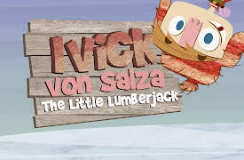 Ivick Von Salza: The Little Lumberjack: Episode 1
