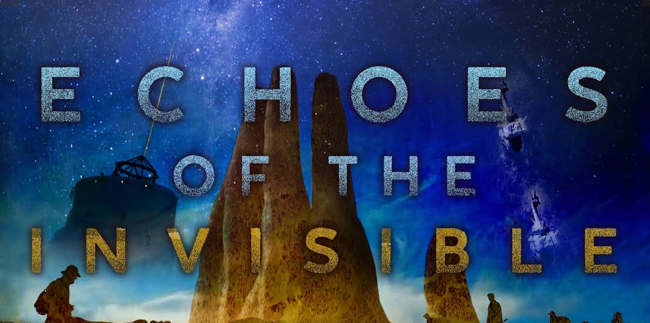 Echoes of the Invisible (2021)