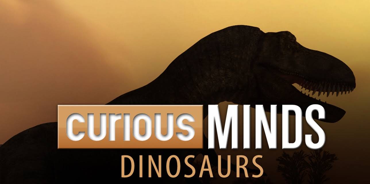 Curious Minds: Dinosaurs