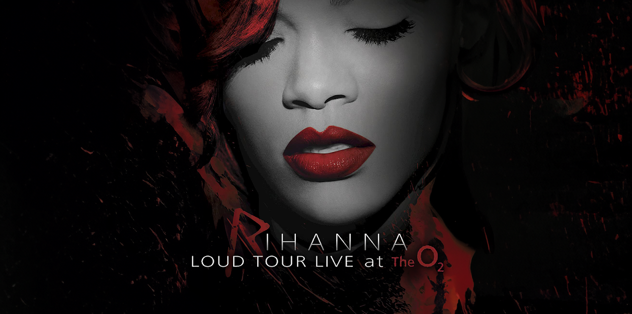 Rihanna LOUD Tour Live At The O2 (2012)