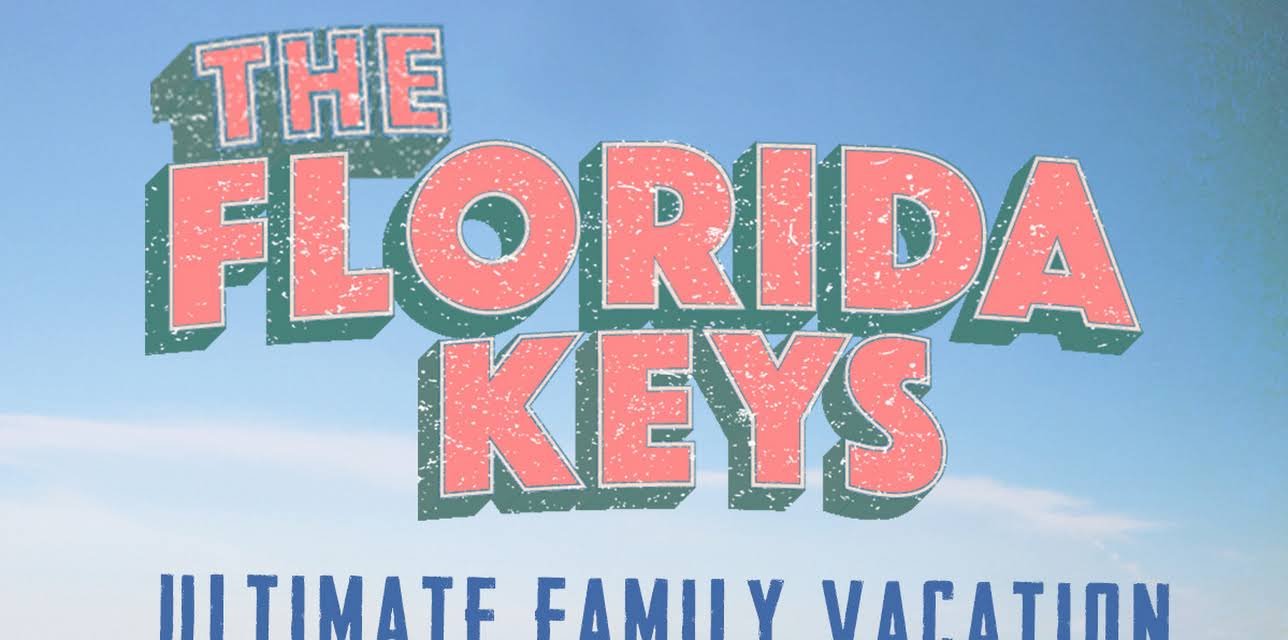 The Florida Keys: Ultimate Family Vacation (2016)