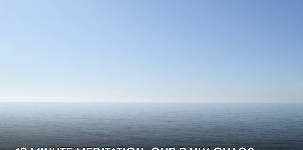 10 Minute Meditation: Our Daily Chaos (2023)
