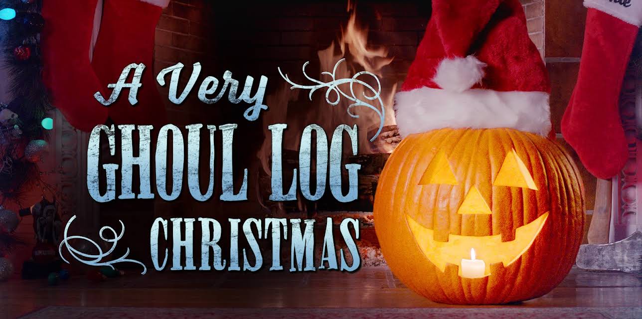 A Very Ghoul Log Christmas (2021)