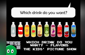 The Kids' Picture Show: Which Drink Do You Want? - Flavors - The Kids' Picture Show