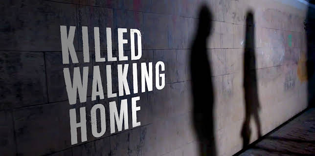 Killed Walking Home (2023)