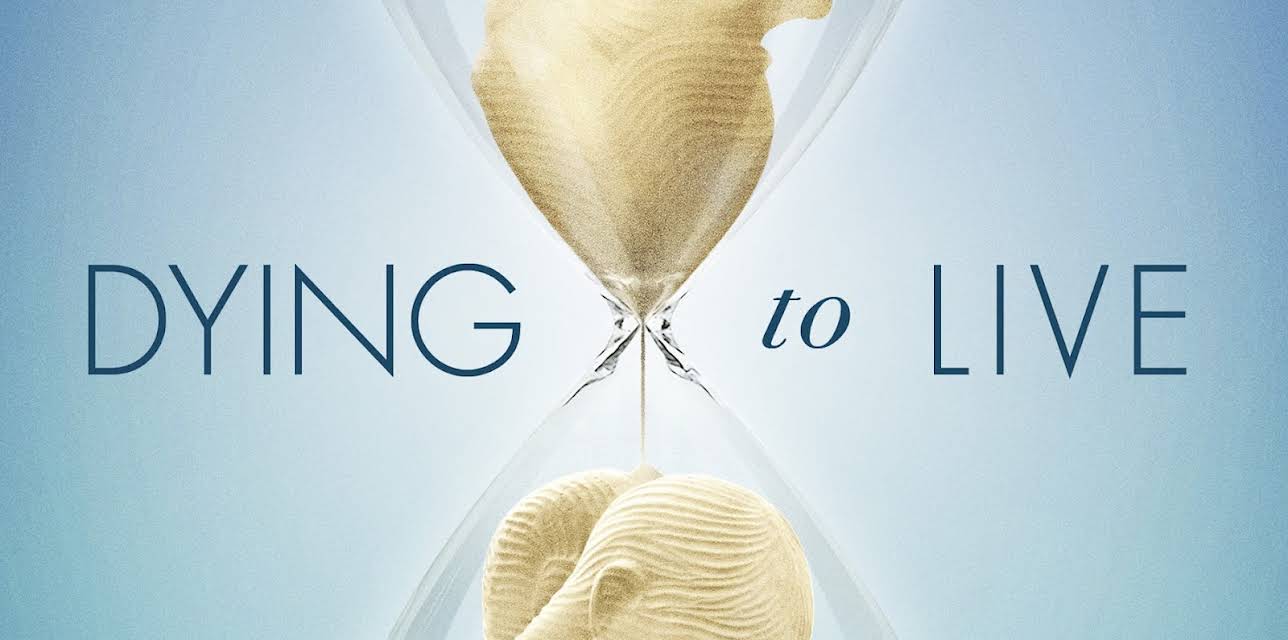 Dying to Live (2018)