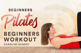 Pilates for Beginners with Caroline Sandry: Beginners Workout