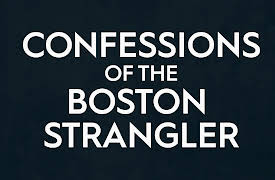 Confessions of the Boston Strangler  Season 1: Confessions of the Boston Strangler