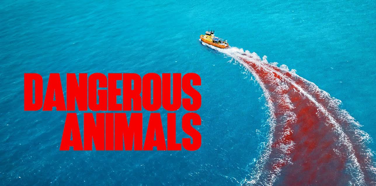 Dangerous Animals (2025)
