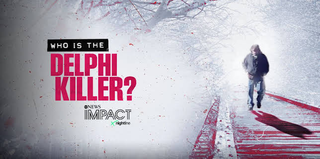 IMPACT x Nightline: Who Is The Delphi Killer?