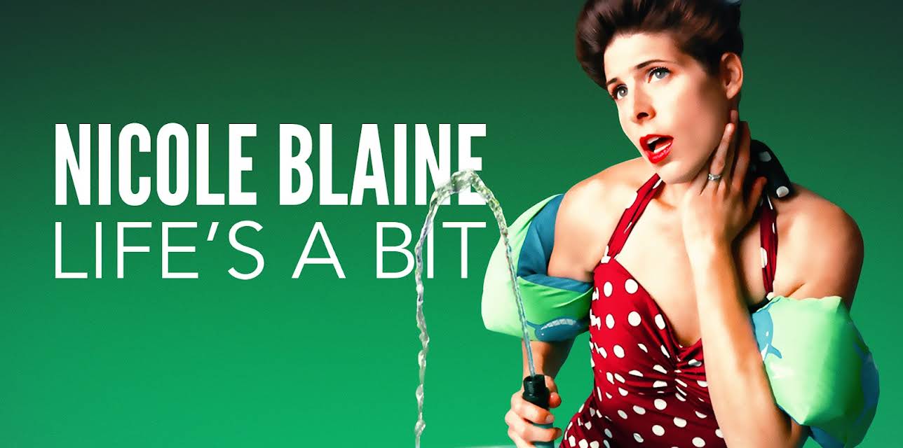 Nicole Blaine: Life's A Bit (2020)