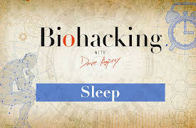 BioHacking: Sleep: Boost Quality Over Quantity